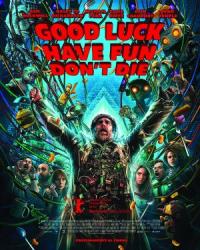 Good Luck, Have Fun, Don't Die