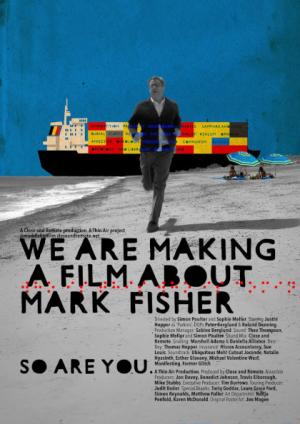 We Are Making A Film About Mark Fisher