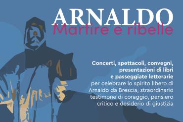 Arnaldo. Martire Ribelle: Da Bernardo di Chiaravalle a San Lucio